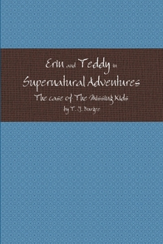 Paperback Erin and Teddy in Supernatural Adventures: The Missing Kids Book