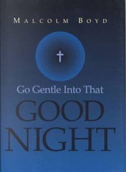 Hardcover Go Gentle Into That Good Night Book