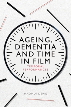 Paperback Ageing, Dementia and Time in Film: Temporal Performances Book