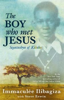 Hardcover The Boy Who Met Jesus: Segatashya of Kibeho Book