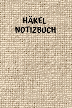 Häkel Notizbuch: Notizheft und Planer für Häkelarbeiten und Strickereien - 110 Karierte Seiten im praktischen A5 Format - Häkel Zubehör (German Edition)
