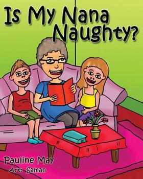 Paperback Is My Nana Naughty? Book