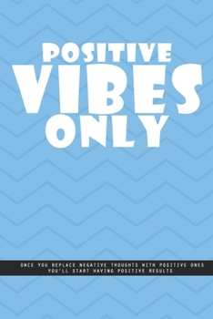 Paperback BLUE REFRACTED LINE Notebook: Positive vibes only. Once you replace negative thoughts with positive ones you'll start having positive results., crea Book