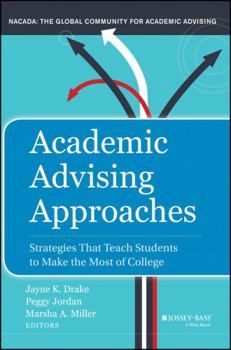 Hardcover Academic Advising Approaches: Strategies That Teach Students to Make the Most of College Book