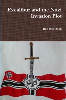 Paperback Excalibur and the Nazi Invasion Plot Book