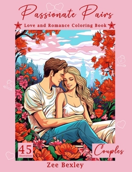 Paperback Passionate Pairs: Love and Romance Coloring Book for Adults. Romantic Couples Book