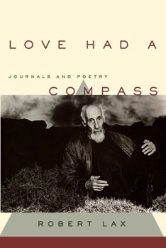 Love Had a Compass: Journals and Poetry (Grove Press Poetry Series)