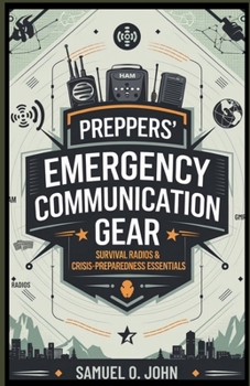 Preppers’ Emergency Communication Gear: Survival Radios & Crisis-Preparedness Essentials