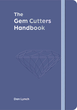 Leather Bound The Gem Cutters Handbook: A Handbook for Those Who Facet and Collect Colored Gemstones Book