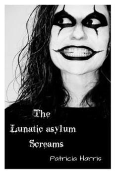 Paperback The Lunatic Asylum Screams Book