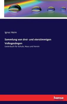 Paperback Sammlung von drei- und vierstimmigen Volksgesängen: Liederbuch für Schule, Haus und Verein [German] Book