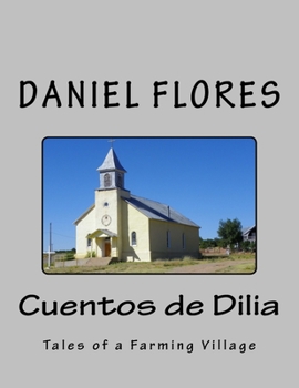 Paperback Cuentos de Dilia: Tales of a Farming Village Book