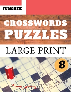 Crosswords Puzzles: Fungate Crosswords Easy large print crossword puzzle books for seniors | crossword for women Vol.8 (Crossword Large Print)
