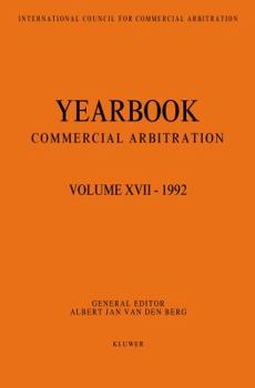 Paperback Yearbook Commercial Arbitration Volume XVII - 1992 (VOL d Berg: Yearbookcommercial arb 1992) Book