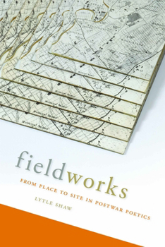 Paperback Fieldworks: From Place to Site in Postwar Poetics Book