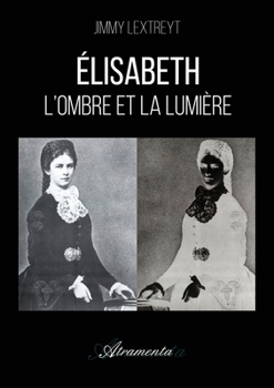 Paperback Élisabeth - L'ombre et la lumière [French] Book