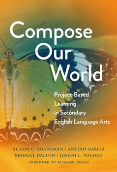 Paperback Compose Our World: Project-Based Learning in Secondary English Language Arts Book