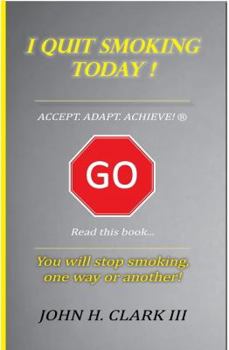 Paperback I Quit Smoking Today! - Accept. Adapt. Achieve. (R) Book