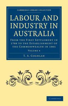 Paperback Labour and Industry in Australia - Volume 4 Book