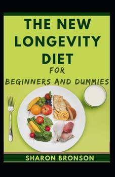 Paperback The New Longevity Diet For Beginners And Dummies Book