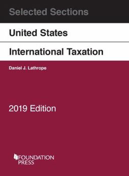 Paperback Selected Sections on United States International Taxation, 2019 (Selected Statutes) Book
