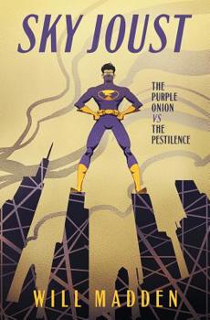 Paperback Sky Joust: The Purple Onion vs. The Pestilence Book