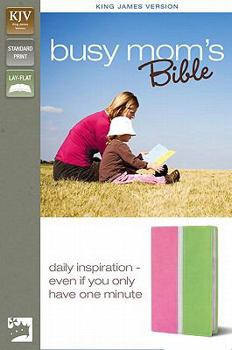 Imitation Leather Busy Mom's Bible-KJV: Daily Inspiration Even If You Only Have One Minute Book