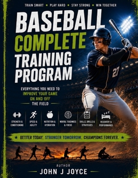 Paperback Baseball Complete Training Program: The Ultimate Guide to Becoming a Faster, Stronger, Smarter Baseball Player Book