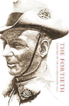 Paperback Fortieth: A Record of the 40th Battalion A.I.F. Book