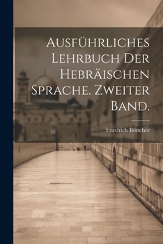 Paperback Ausführliches Lehrbuch der Hebräischen Sprache. Zweiter Band. [German] Book