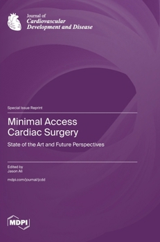 Hardcover Minimal Access Cardiac Surgery: State of the Art and Future Perspectives Book