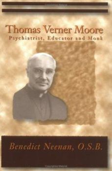 Paperback Thomas Verner Moore: Psychiatrist, Educator and Monk Book