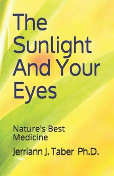 Paperback The Sulight And Your Eyes: Natures Best Medicine Book