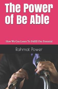 Paperback The Power of Be Able: How We Can Learn to Fulfill Our Potential Book