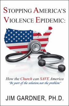 Paperback Stopping America'S Violence Epidemic: How the Church Can Save America Book