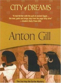 City of Dreams (Huy the Scribe Egytian Mysteries) - Book #2 of the Huy the Scribe Egyptian Mystery