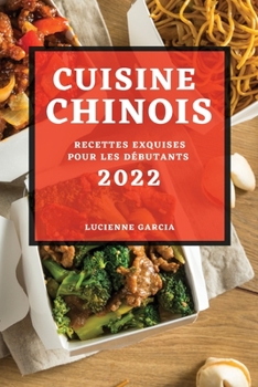 Paperback Cuisine Chinois 2022: Recettes Exquises Pour Les Débutants [French] Book