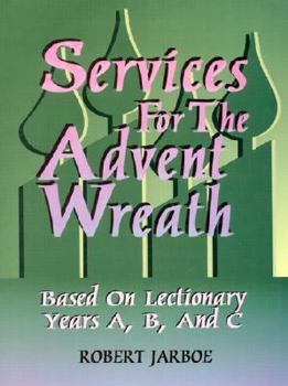 Paperback Services for the Advent Wreath Based on Lectionary Years A, B, and C Book