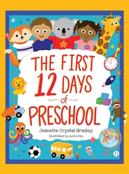 Hardcover The First 12 Days of Preschool: Reading, Singing, and Dancing Can Prepare Kiddos and Parents! Book