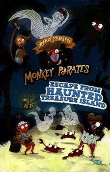 Paperback Escape from Haunted Treasure Island (Nearly Fearless Monkey Pirates) Book