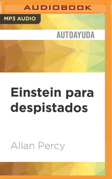 Einstein Para Despistados: Soluciones Atómicas Para Problemas Relativamente Graves
