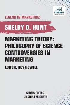 Marketing Theory: Philosophy of Science Controversies in Marketing (Legend in Marketing)