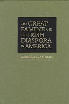 Hardcover The Great Famine and the Irish Diaspora in America Book