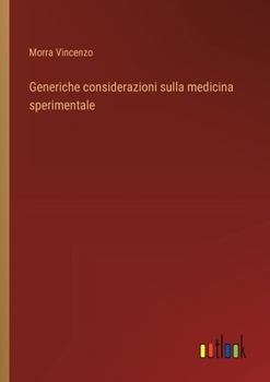 Generiche considerazioni sulla medicina sperimentale (Italian Edition)