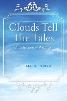 Paperback Clouds Tell The Tales: (A Collection of Writings) Book