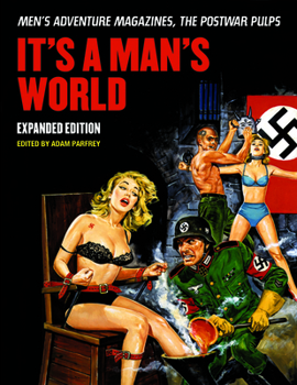 It's a Man's World: Men's Adventure Magazines, the Postwar Pulps