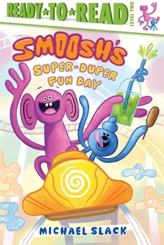 Hardcover Smoosh's Super-Duper-Fun Day: Ready-To-Read Level 2 Book