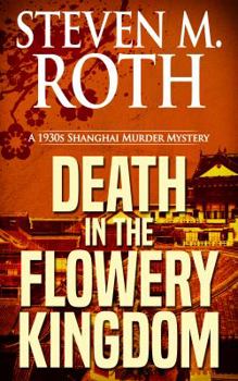 Paperback Death in the Flowery Kingdom: A 1930s Shanghai Murder Mystery Book