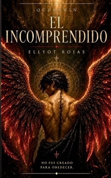 Paperback El Incomprendido: Querubín, el ángel caído [Spanish] Book