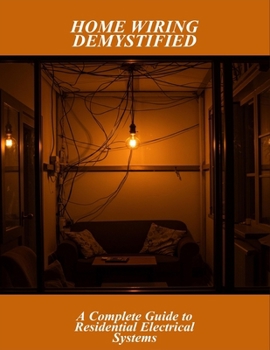 Paperback Home Wiring Demystified: A Complete Guide To Residential Electrical Systems Book